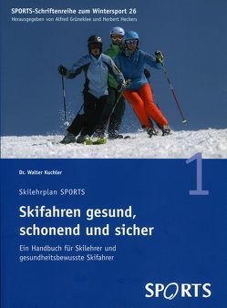 Skifahren gesund schonend und sicher von Dr: Kuchler,  Walter