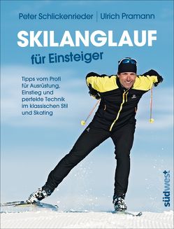 Skilanglauf für Einsteiger von Pramann,  Ulrich, Schlickenrieder,  Peter