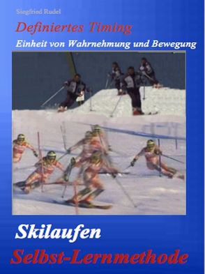 Skilaufen – Selbst – Lernmethode von Rudel,  Siegfried