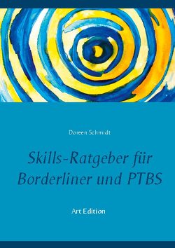 Skills-Ratgeber für Borderliner und PTBS von Schmidt,  Doreen
