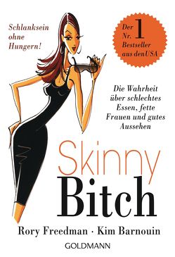 Skinny Bitch von Barnouin,  Kim, Burkhardt,  Christiane, Freedman,  Rory