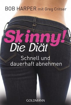Skinny! Die Diät von Brodersen,  Imke, Critser,  Greg, Harper,  Bob
