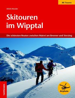 Skitouren im Wipptal von Kössler,  Ulrich