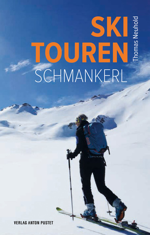Skitouren-Schmankerl von Neuhold,  Thomas