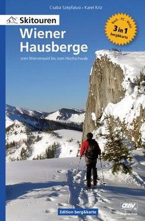 Skitouren Wiener Hausberge – vom Wienerwald bis zum Hochschwab von Kriz,  Karel, Szepfalusi,  Csaba