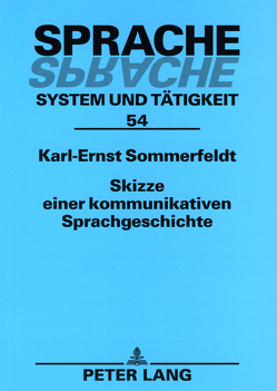 Skizze einer kommunikativen Sprachgeschichte von Sommerfeldt,  Karl-Ernst