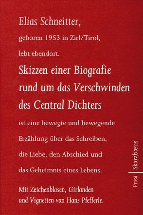 Skizzen einer Biografie rund um das Verschwinden des Central Dichters von Schneitter,  Elias