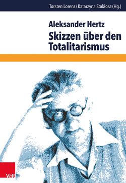 Skizzen über den Totalitarismus von Hertz,  Aleksander, Lorenz,  Torsten, Stoklosa,  Katarzyna