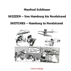 Skizzen – Von Hamburg bis Nordstrand von Schlösser,  Manfred