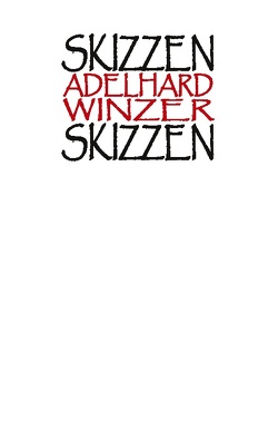 Skizzen von Winzer,  Adelhard