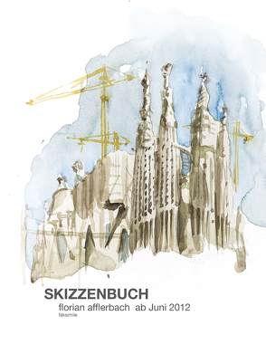 Skizzenbuch – Florian Afflerbach – ab Juni 2012 von Schäpers,  Martin