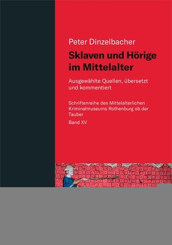 Sklaven und Hörige im Mittelalter von Dinzelbacher,  Peter