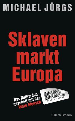 Sklavenmarkt Europa von Jürgs,  Michael