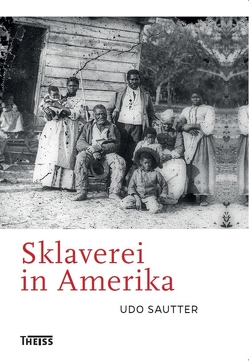 Sklaverei in Amerika von Sautter,  Udo