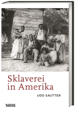 Sklaverei in Amerika von Sautter,  Udo