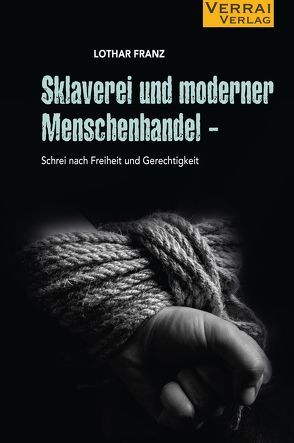 „SKLAVEREI und moderner Menschenhandel – von Franz,  Lothar