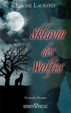 Sklavin des Wolfes von Laurent,  Louise