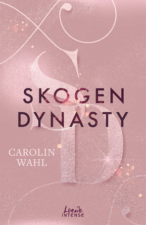 Skogen Dynasty (Crumbling Hearts, Band 1) von Wahl,  Carolin