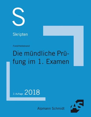 Skript Die mündliche Prüfung im 1. Examen von Forst,  Gerrit, Hellebrand,  Johannes