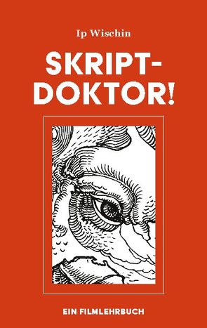 Skript-Doktor! von Wischin,  Ip