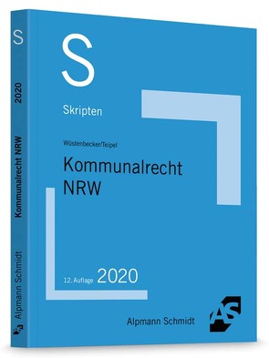 Skript Kommunalrecht NRW von Teipel,  Kai H., Wüstenbecker,  Horst