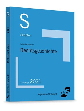 Skript Rechtsgeschichte von Schroeder,  Rainer, Thiessen,  Jan