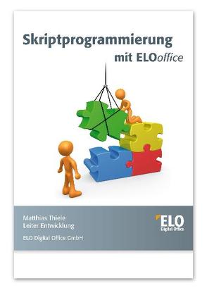 Skriptprogrammierung mit ELOoffice von Thiele,  Matthias