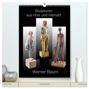 Skulpturen aus Holz und Hämatit – Werner Baum (hochwertiger Premium Wandkalender 2024 DIN A2 hoch), Kunstdruck in Hochglanz von Laue,  Ingo