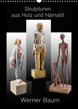 Skulpturen aus Holz und Hämatit – Werner Baum (Wandkalender 2023 DIN A3 hoch) von Laue,  Ingo
