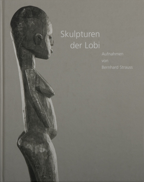 Skulpturen der Lobi von Morat,  Franz A, Strauß,  Bernhard