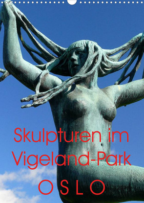 Skulpturen im Vigeland-Park Oslo (Wandkalender 2023 DIN A3 hoch) von M. Laube,  Lucy
