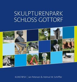 Skulpturenpark Schloss Gottorf von Baumann,  Dr. Kirsten, Gädeke,  Dr. Thomas, Petersen,  Jan, Schiffler,  Helmut W.
