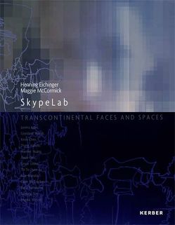 SkypeLab: Transcontinental Faces and Spaces von Eichinger,  Henning, Kurz,  Annie, McCormick,  Maggie