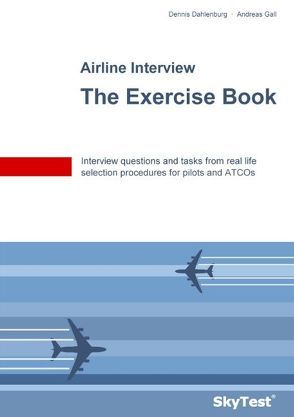 SkyTest® Airline Interview – The Exercise Book von Dahlenburg,  Dennis, Gall,  Andreas