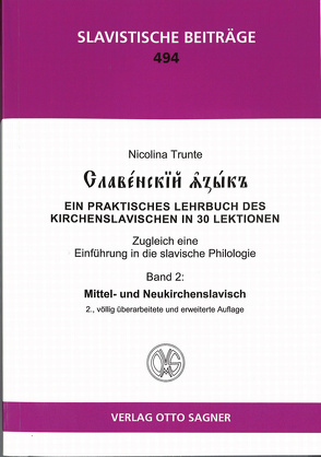 Slavenskij jazyk. Band 2: Mittel- und Neukirchenslavisch. 2., völlig überarbeitete und erweiterte Auflage von Trunte,  Nicolina