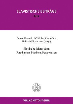 Slavische Identitäten. Paradigmen, Poetiken, Perspektiven von Howanitz,  Gernot, Kampkötter,  Christian, Kirschbaum,  Heinrich