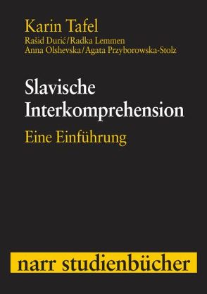 Slavische Interkomprehension von Duric,  Rašid, Lemmen,  Radka, Olshevska,  Anna, Przyborowska-Stolz,  Agata, Tafel,  Karin