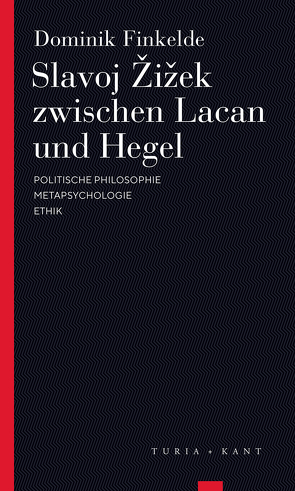 Slavoj Zizek zwischen Lacan und Hegel von Finkelde,  Dominik