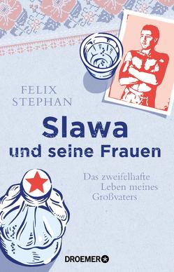 Slawa und seine Frauen von Stephan,  Felix