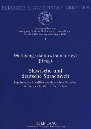 Slawische und deutsche Sprachwelt von Gladrow,  Wolfgang, Heyl,  Sonja