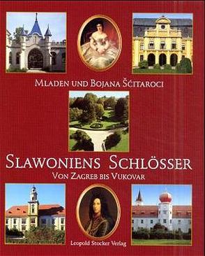Slawoniens Schlösser von Sćitaroci,  Bojana, Sćitaroci,  Mladen