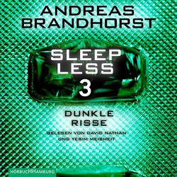 Sleepless – Dunkle Risse (Sleepless 3) von Brandhorst,  Andreas, Meisheit,  Yesim, Nathan,  David