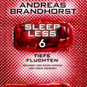 Sleepless – Tiefe Fluchten (Sleepless 6) von Brandhorst,  Andreas, Meisheit,  Yesim, Nathan,  David