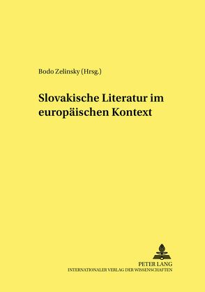 Slovakische Literatur im europäischen Kontext von Zelinsky,  Bodo