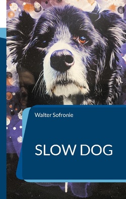 Slow Dog von Sofronie,  Walter