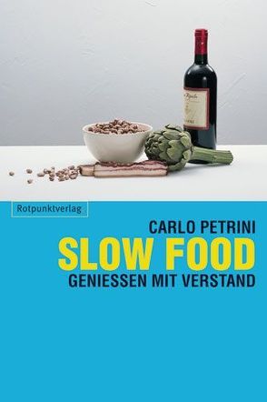 Slow Food von Frey-Trimillero,  Erika, Petrini,  Carlo