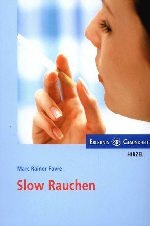 Slow Rauchen von Favre,  Marc Rainer