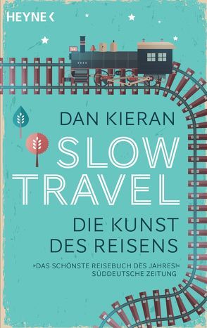 Slow Travel von Kieran,  Dan, Rauch,  Yamin von