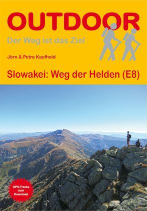 Slowakei: Weg der Helden (E8) von Kaufhold,  Jörn, Kaufhold,  Petra