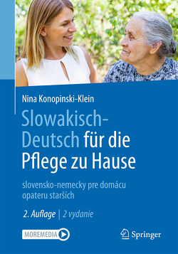 Slowakisch-Deutsch für die Pflege zu Hause von Ihradska,  Veronika, Konopinski,  Joanna, Konopinski-Klein,  Nina, Seitz,  Dagmar